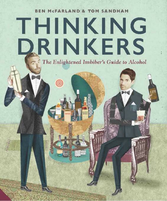 <i>Thinking Drinkers</i>, by Ben McFarland and Tom Sandham. $39.99. New South Books.